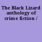 The Black Lizard anthology of crime fiction /