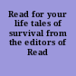 Read for your life tales of survival from the editors of Read magazine.