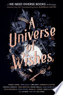 Universe of Wishes : a We Need Diverse Books Anthology.
