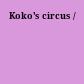 Koko's circus /