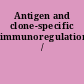 Antigen and clone-specific immunoregulation /