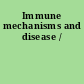 Immune mechanisms and disease /