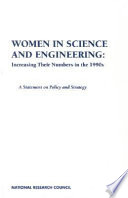 Women in science and engineering : increasing their numbers in the 1990s : a statement on policy and strategy /