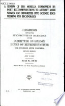 A review of the Morella Commission report : recommendations to attract more women and minorities into science, engineering, and technology : hearing before the Subcommittee on Technology of the Committee on Science, House of Representatives, One Hundred Sixth Congress, second session, July 13, 2000.