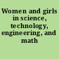 Women and girls in science, technology, engineering, and math (STEM)