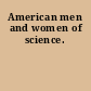 American men and women of science.