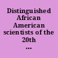 Distinguished African American scientists of the 20th century /