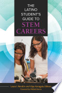 The Latino student's guide to STEM careers /