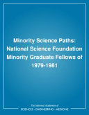Minority science paths : National Science Foundation minority graduate fellows of 1979-1981 /