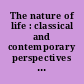 The nature of life : classical and contemporary perspectives from philosophy and science /