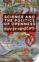 Science and the politics of openness : here be monsters /