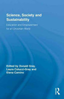 Science, society, and sustainability : education and empowerment for an uncertain world /