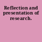 Reflection and presentation of research.