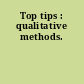 Top tips : qualitative methods.