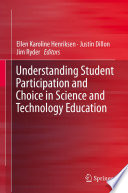 Understanding student participation and choice in science and technology education /