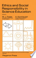 Ethics and social responsibility in science education /