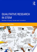Qualitative research in STEM : studies of equity, access, and innovation /