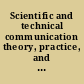 Scientific and technical communication theory, practice, and policy /