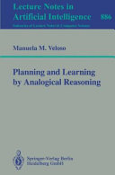 Planning and learning by analogical reasoning /