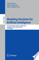 Modeling decisions for artificial intelligence 7th international conference, MDAI 2010, Perpignan, France, October 27-29, 2010 : proceedings /