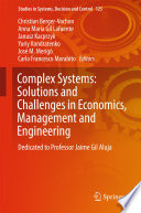 Complex systems : soultions and challenges in economics, management and engineering : dedicated to Professor Jaime Gil Aluja /