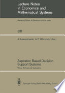 Aspiration based decision support systems : theory, software, and applications /