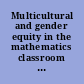 Multicultural and gender equity in the mathematics classroom : the gift of diversity /