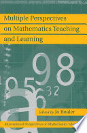 Multiple perspectives on mathematics teaching and learning /