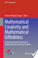 Mathematical creativity and mathematical giftedness : enhancing creative capacities in mathematically promising students /