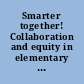Smarter together! Collaboration and equity in elementary mathematics /