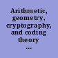 Arithmetic, geometry, cryptography, and coding theory : international conference, November 5-9, 2007, CIRM, Marseilles, France /