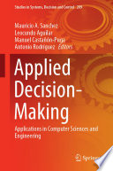 Applied Decision-Making : Applications in Computer Sciences and Engineering /