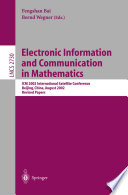 Electronic information and communication in mathematics : ICM 2002 international satellite conference, Beijing, China, August 29-31, 2002 : revised papers /