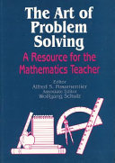 The art of problem solving : a resource for the mathematics teacher /