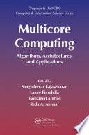 Multicore computing : algorithms, architectures, and applications /