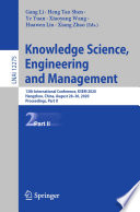 Knowledge science, engineering and management 13th International Conference, KSEM 2020, Hangzhou, China, August 28-30, 2020, Proceedings.