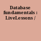 Database fundamentals : LiveLessons /