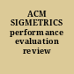 ACM SIGMETRICS performance evaluation review