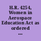 H.R. 4254, Women in Aerospace Education Act as ordered reported by the Senate Committee on Commerce, Science, and Transportation on June 27, 2018.