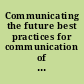 Communicating the future best practices for communication of science and technology to the public : conference proceedings, March 6-8, 2002 /