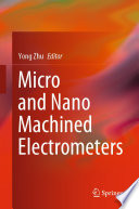 Micro and nano machined electrometers