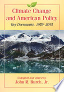 Climate change and American policy : key documents, 1979-2015 /