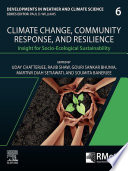 Climate change, community response and resilience : insight for socio-ecological sustainability /