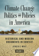 Climate change politics and policies in America : historical and modern documents in context /