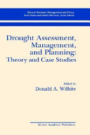 Drought assessment, management, and planning : theory and case studies /