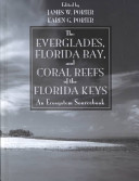 The Everglades, Florida Bay, and coral Reefs of the Florida Keys : an ecosystem sourcebook /