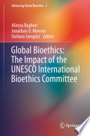 Global bioethics : the impact of the UNESCO International Bioethics Committee /