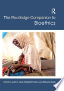The Routledge Companion to Bioethics /