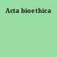 Acta bioethica