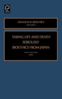 Taking life and death seriously : bioethics from Japan /